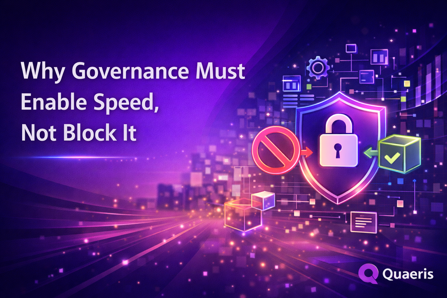 Why Governance Must Enable speed not block it